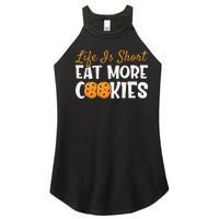 Life Is Short Eat More Cookies Baking Chocolate Cookie Women's Perfect Tri Rocker Tank