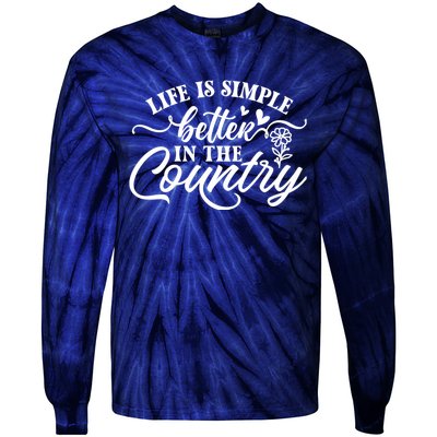 Life Is Simple Better In The Country Tie-Dye Long Sleeve Shirt