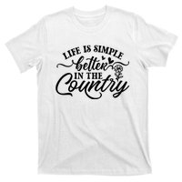 Life Is Simple Better In The Country T-Shirt