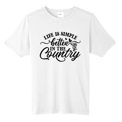 Life Is Simple Better In The Country Tall Fusion ChromaSoft Performance T-Shirt