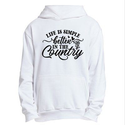 Life Is Simple Better In The Country Urban Pullover Hoodie