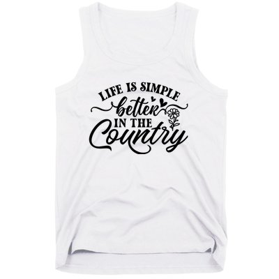 Life Is Simple Better In The Country Tank Top