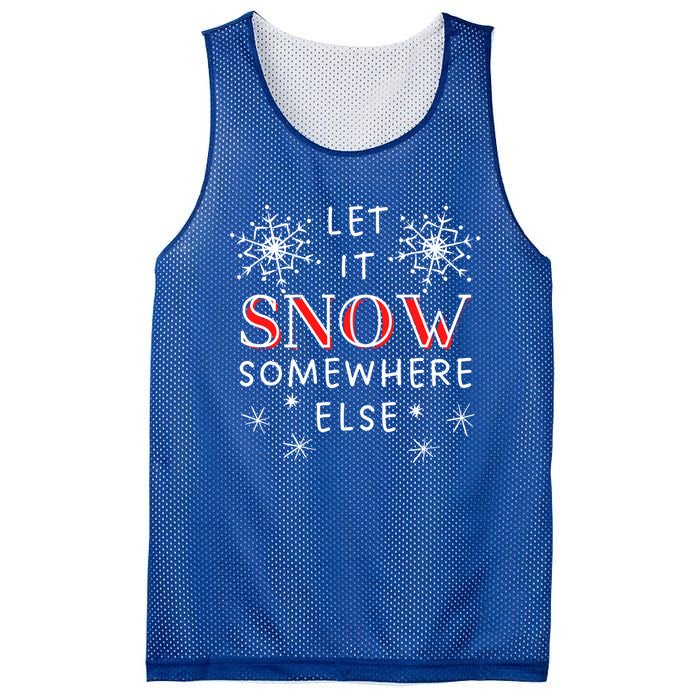 Let It Snow Somewhere Else Funny Sarcastic Ugly Christmas Cool Gift Mesh Reversible Basketball Jersey Tank