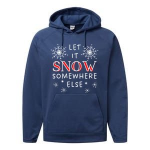 Let It Snow Somewhere Else Funny Sarcastic Ugly Christmas Cool Gift Performance Fleece Hoodie