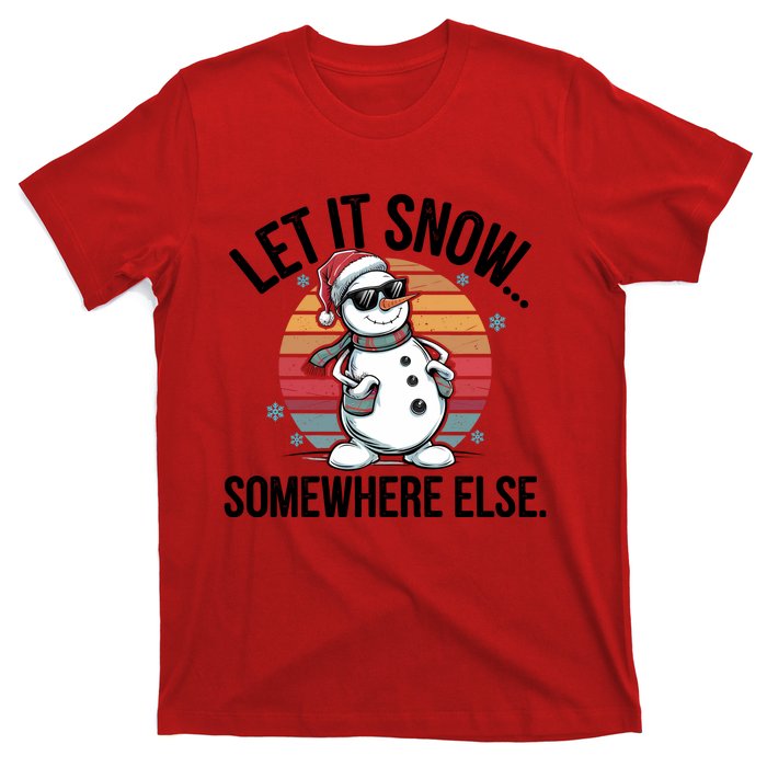 Let It Snow Somewhere Else Christmas Snowman Vintage T-Shirt