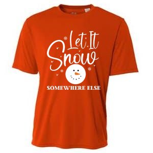 Let It Snow Somewhere Else Funny Winter Hater Ugly Christmas Gift Cooling Performance Crew T-Shirt