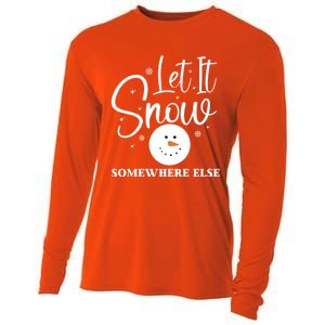 Let It Snow Somewhere Else Funny Winter Hater Ugly Christmas Gift Cooling Performance Long Sleeve Crew