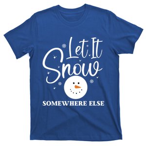 Let It Snow Somewhere Else Funny Winter Hater Ugly Christmas Gift T-Shirt