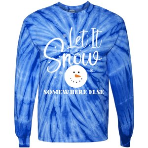 Let It Snow Somewhere Else Funny Winter Hater Ugly Christmas Gift Tie-Dye Long Sleeve Shirt