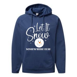 Let It Snow Somewhere Else Funny Winter Hater Ugly Christmas Gift Performance Fleece Hoodie