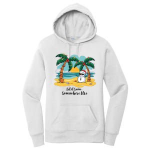 Let It Snow Somewhere Else Christmas Snowman Funny Beach Women's Pullover Hoodie