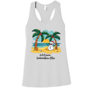 Let It Snow Somewhere Else Christmas Snowman Funny Beach Women's Racerback Tank