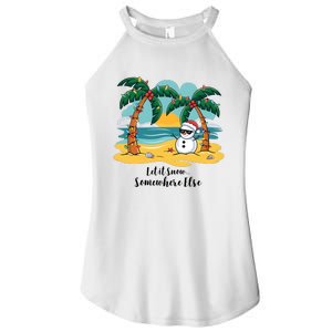 Let It Snow Somewhere Else Christmas Snowman Funny Beach Women's Perfect Tri Rocker Tank