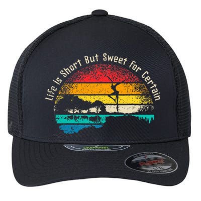 Life Is Short Guitar But Sweet For Certain Flexfit Unipanel Trucker Cap