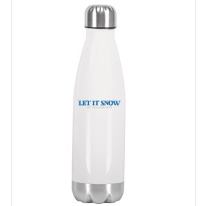 Let It Snow Somewhere Else Hate Winter Christmas Holidays Gift Stainless Steel Insulated Water Bottle