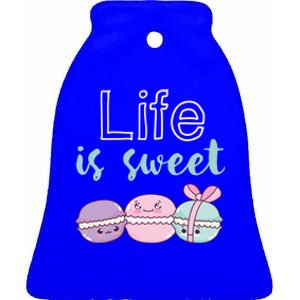 Life Is Sweet Cute And Funny Macaroon French Dessert Gift Ceramic Bell Ornament