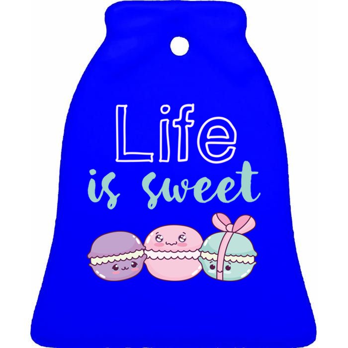 Life Is Sweet Cute And Funny Macaroon French Dessert Gift Ceramic Bell Ornament