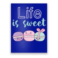 Life Is Sweet Cute And Funny Macaroon French Dessert Gift Poster