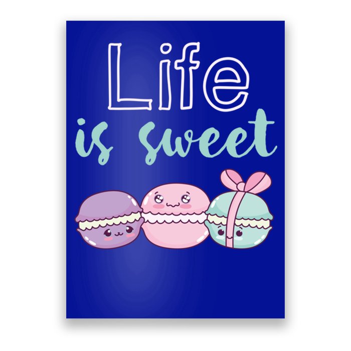 Life Is Sweet Cute And Funny Macaroon French Dessert Gift Poster