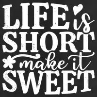 Life Is Short Make It Sweet Inspirational Quote Cool Comfort Performance Bucket Hat