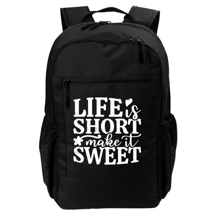 Life Is Short Make It Sweet Inspirational Quote Backpack