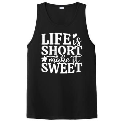 Life Is Short Make It Sweet Inspirational Quote PosiCharge Competitor Tank