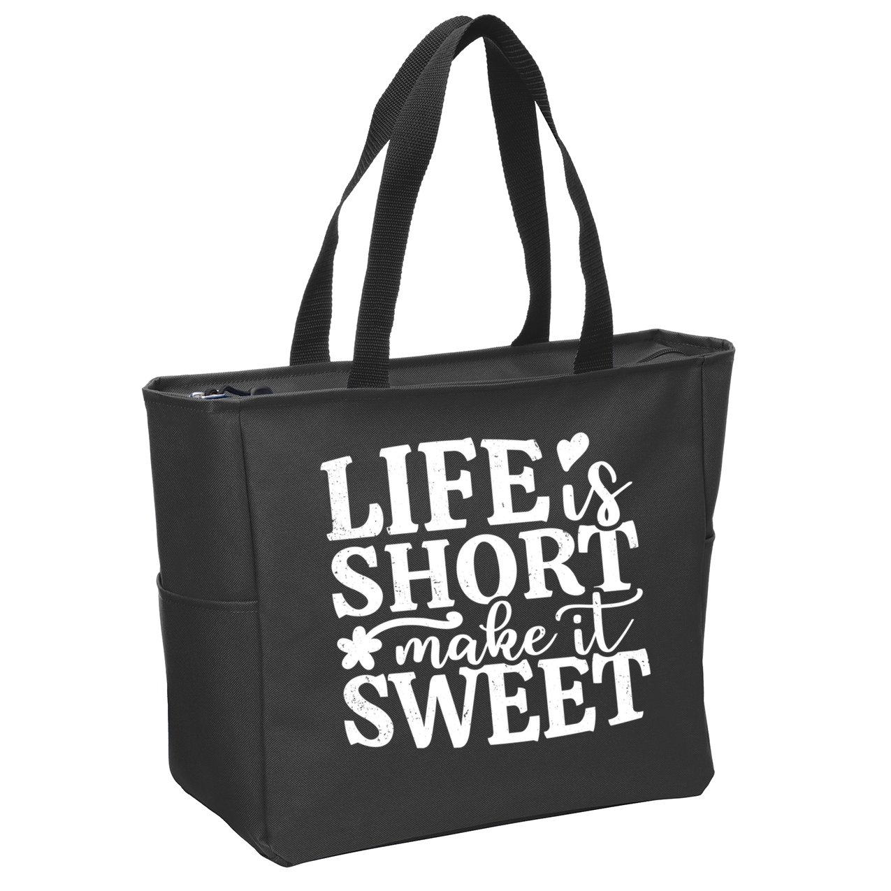 Life Is Short Make It Sweet Inspirational Quote Zip Tote Bag