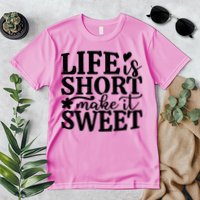 Life Is Short Make It Sweet Inspirational Quote Premium T-Shirt