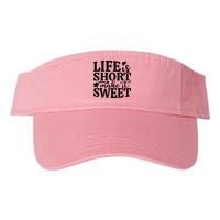 Life Is Short Make It Sweet Inspirational Quote Visor