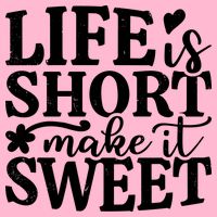 Life Is Short Make It Sweet Inspirational Quote Women's V-Neck T-Shirt