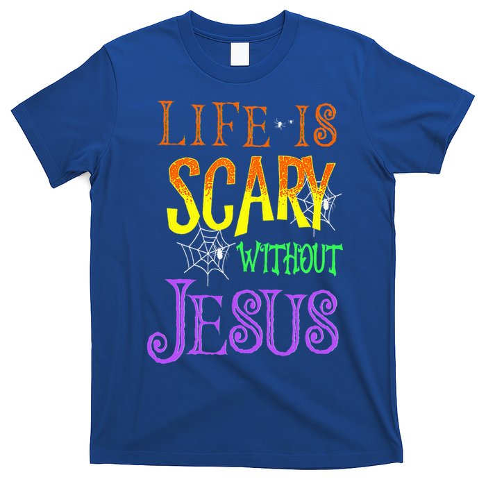 Life Is Scary Without Jesus Halloween Costume T-Shirt