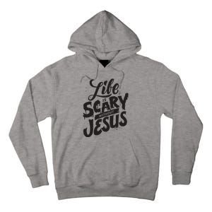 Life Is Scary Without Jesus Christian Faith Halloween Tall Hoodie