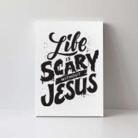 Life Is Scary Without Jesus Christian Faith Halloween Canvas