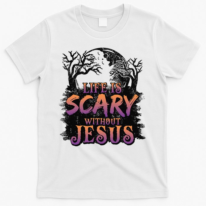 Life Is Scary Without Jesus Funny Halloween Christian T-Shirt