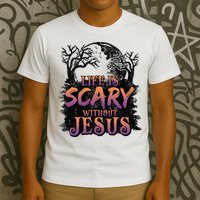 Life Is Scary Without Jesus Funny Halloween Christian T-Shirt
