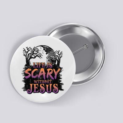 Life Is Scary Without Jesus Funny Halloween Christian Button