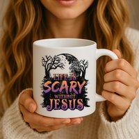 Life Is Scary Without Jesus Funny Halloween Christian Mug