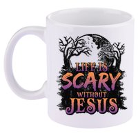 Life Is Scary Without Jesus Funny Halloween Christian 11oz C Handle Ceramic Mug