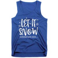 Let It Snows Somewhere Else Snowflakes Christmas Xmas Gift Swea Tank Top