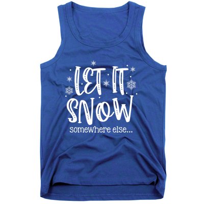 Let It Snows Somewhere Else Snowflakes Christmas Xmas Gift Swea Tank Top