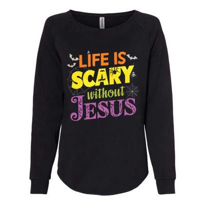 Life Is Scary Without Jesus Christian Faith Halloween Womens California Wash Sweatshirt