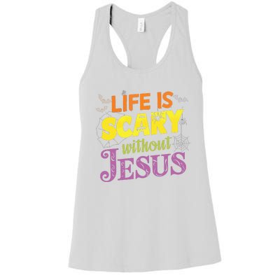 Life Is Scary Without Jesus Christian Faith Halloween Women's Racerback Tank