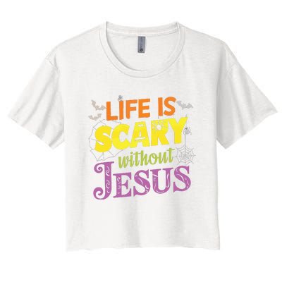 Life Is Scary Without Jesus Christian Faith Halloween Women's Crop Top Tee