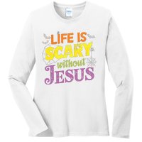 Life Is Scary Without Jesus Christian Faith Halloween Ladies Long Sleeve Shirt