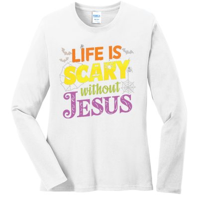 Life Is Scary Without Jesus Christian Faith Halloween Ladies Long Sleeve Shirt