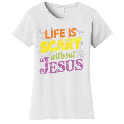 Life Is Scary Without Jesus Christian Faith Halloween Women's T-Shirt