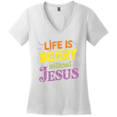 Life Is Scary Without Jesus Christian Faith Halloween Women's V-Neck T-Shirt