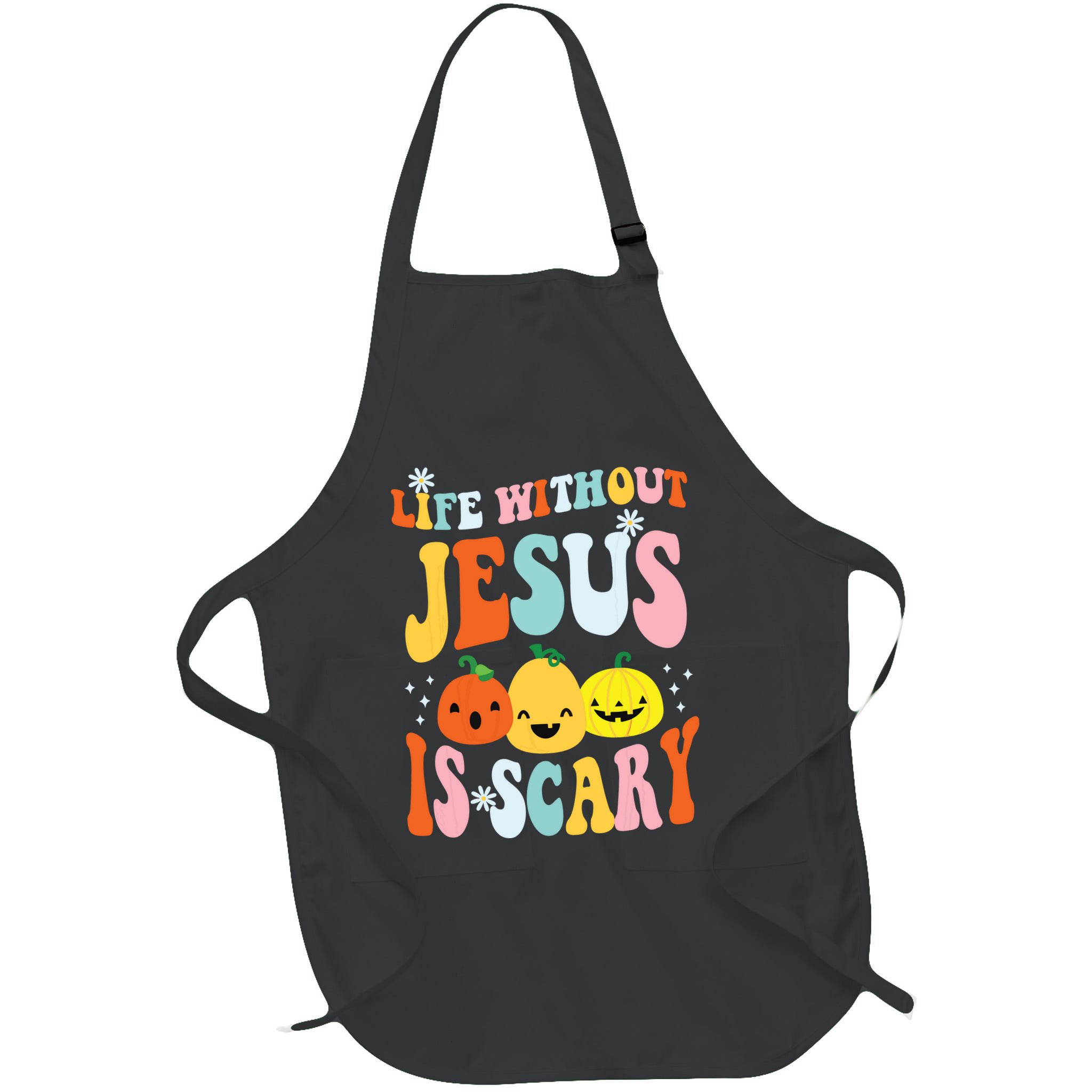 Life Is Scary Without Jesus Christian Faith Halloween Apron