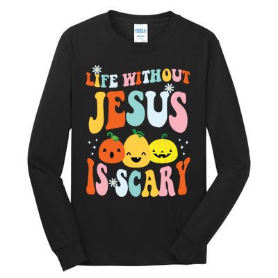 Life Is Scary Without Jesus Christian Faith Halloween Tall Long Sleeve T-Shirt