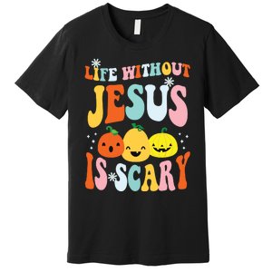 Life Is Scary Without Jesus Christian Faith Halloween Premium T-Shirt